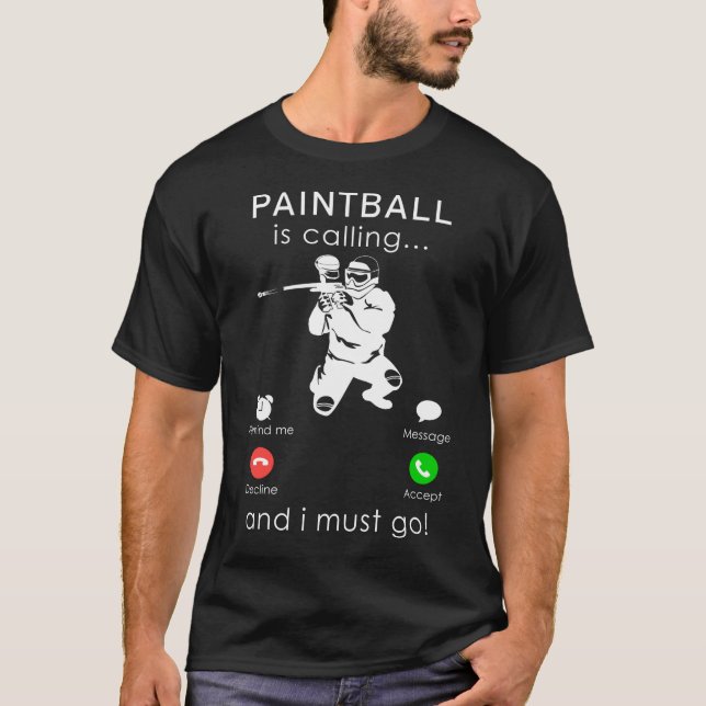 Camiseta O Paintball está a ligar e eu tenho de ir para o t (Frente)