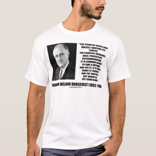 Camiseta O país do FDR precisa a experimentação persistente (Frente)