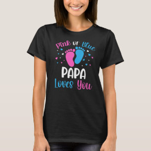 Camiseta O Papá Rosa Ou Azul Te Ama O Sexo Reveal Bebê Sho