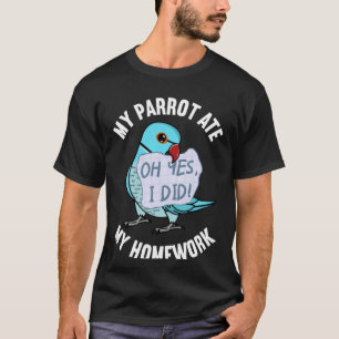 Camiseta O Papagaio Comeu O Meu Trabalho De Casa.