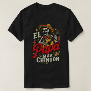 Camiseta O Papai Mais Chingon Mariachi Esqueleto Pai Mexica