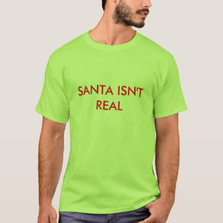 CAMISETA O PAPAI NOEL NÃO É REAL