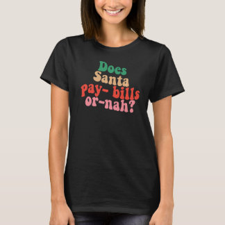 Camiseta O Papai Noel Paga Contas Ou Não