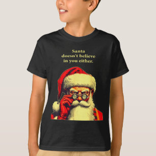 Camiseta O Papai Noel Também Não Acredita Em Você Natal Div