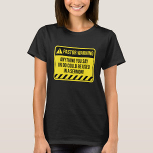 Camiseta O Pastor Advertindo Qualquer Coisa Que Você Disse