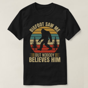 Camiseta O Pé Grande me viu, mas ninguém acredita nele