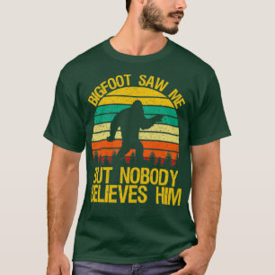 Camiseta O Pé Grande Me Viu Mas Ninguém Acredita Que Ele É