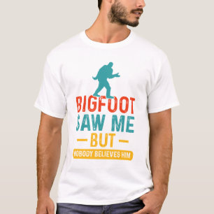 Camiseta O Pé Grande Me Viu, Mas Ninguém O Acredita Engraça