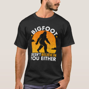 Camiseta O Pé-Grande Não Acredita em ti, nem num BIGFOO Eng