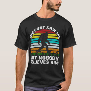 Camiseta o pé-grande viu-me, mas ninguém acredita nele