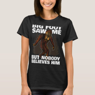 Camiseta O Pé-Grande Viu-Me Mas Ninguém Acredita Nele Que É