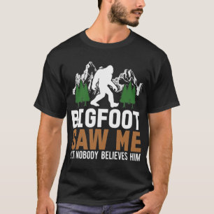 Camiseta O Pé Grande Viu-Me Mas Ninguém Acredita Neles