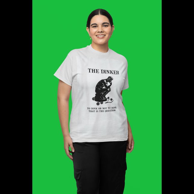 Camiseta O Pensador Do Dinker Personalizou O Jogador Engraç (Are you a a Thinker or a Dinker?)