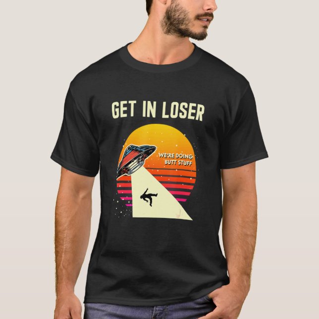 Camiseta O Perdedor Fazia O Bumbum De Rapto De Alienígenas (Frente)