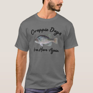 Camiseta O Pescador Crappie Days Está Aqui Novamente Angle