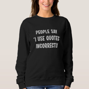 Camiseta O Pessoas diz que uso as cotações incorretamente