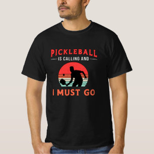 Camiseta O Pickleball Está A Ligar E Eu Tenho De Ir Jogado