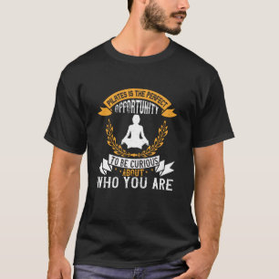 Camiseta O Pilates é uma oportunidade perfeita para se veri