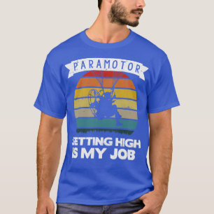Camiseta O Piloto Paramotor está ficando alto é meu impress