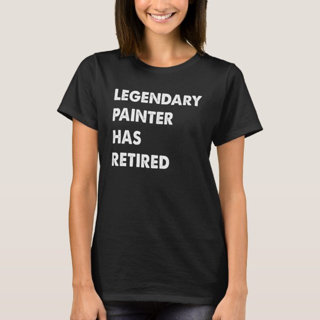 Camiseta O Pintor Legendário Se Aposentou (Frente)