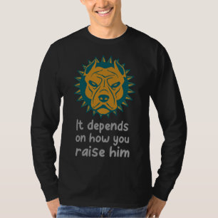 Camiseta O Pitbull Amadurece E Depende De Como Você Os Leva