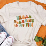 Camiseta O Planeamento Urbano Da Groovy É A Minha Visão, Pl<br><div class="desc">Camiseta retrô 'Urban Planning Is My Vibe',  para planejadores urbanos.</div>