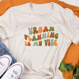 Camiseta O Planeamento Urbano Da Groovy É A Minha Visão, Pl