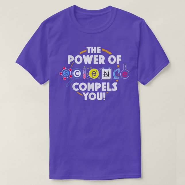 Camiseta O Poder Da Ciência Compele Você Cientista Engraçad (Frente do Design)