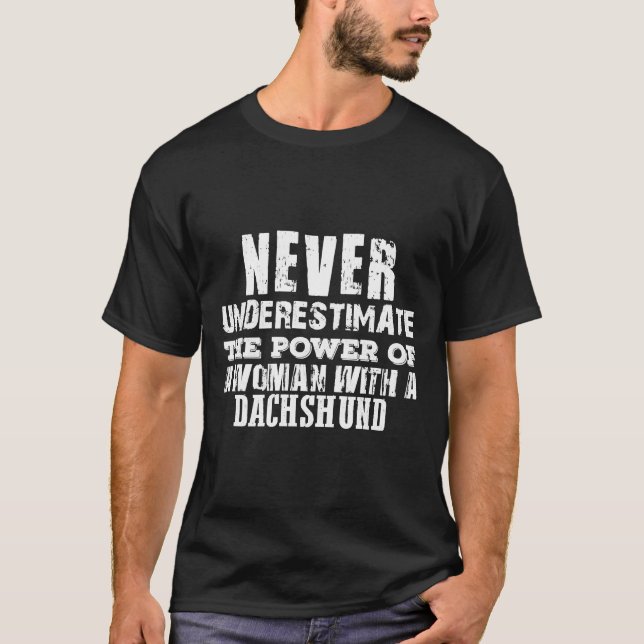 Camiseta O Poder Das Mulheres Com Um Dachshund (Frente)
