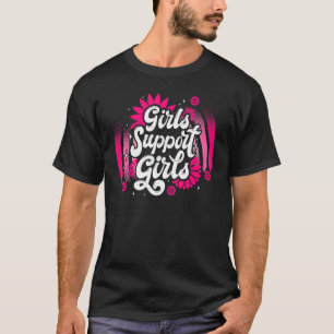 Camiseta O Poder Das Raparigas Por Raparigas Apoia Rapariga