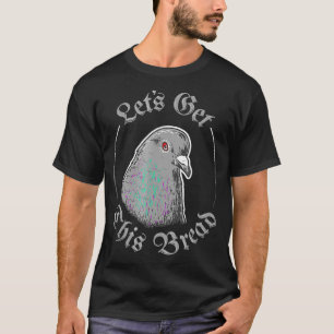 Camiseta O Pombo Deixa-Me Pegar Este Pão.