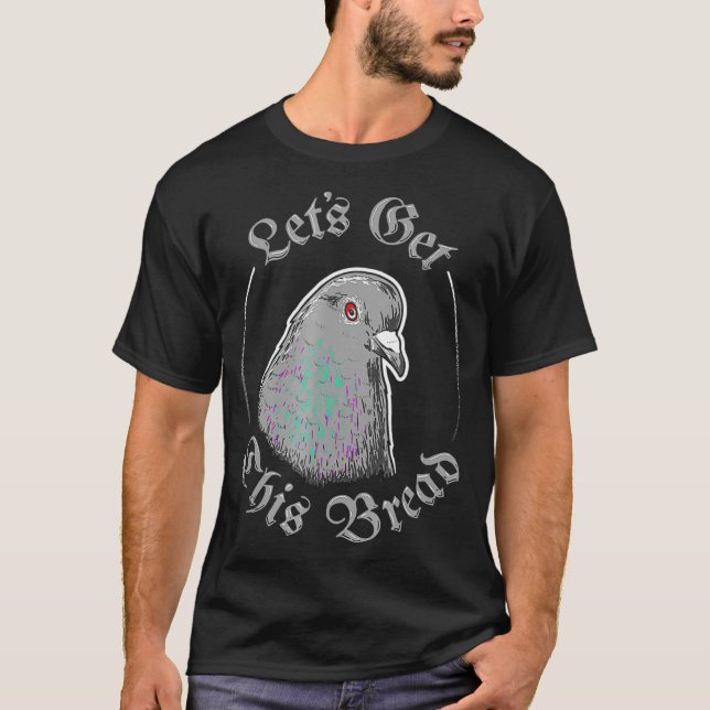 Camiseta O Pombo Deixa-Me Pegar Este Pão. (Frente)