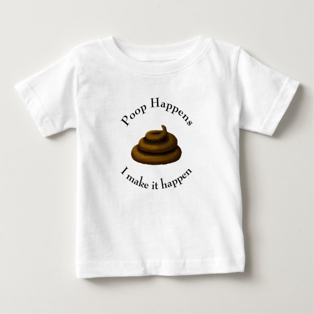Camiseta "O Poop Acontece. .. Eu Faço Acontecer" Potty Humo (Frente)