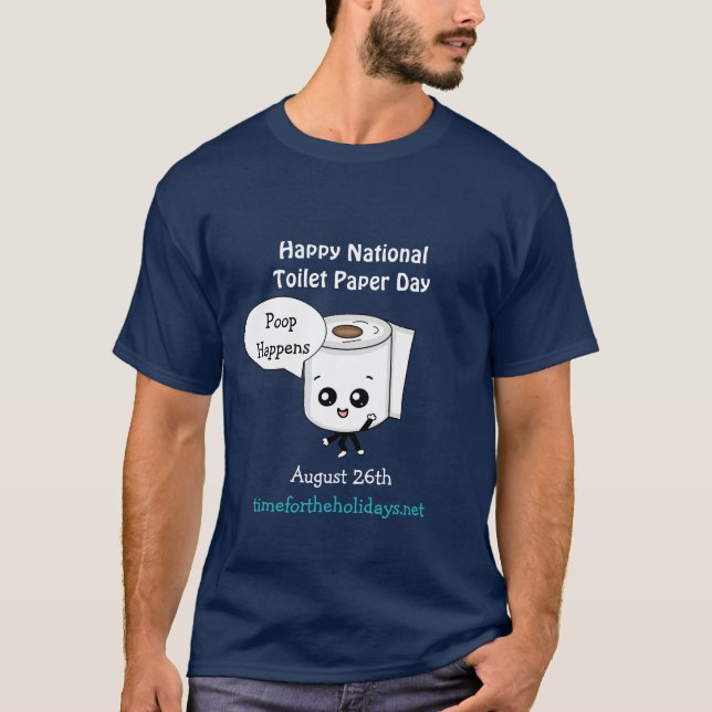 Camiseta O Poop Acontece, Feliz Dia Nacional do Papel Sanit (Frente)