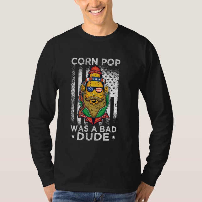 Camiseta O Pop De Milho Era Um Cara Mau, Engraçado, Pop de  (Frente)