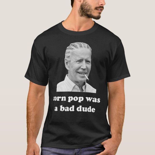 Camiseta O pop de milho era um cara mau, Joe Biden Cotação  (Frente)