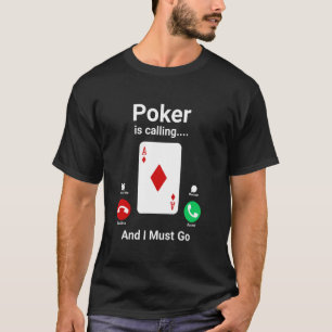 Camiseta O pôquer está chamando e eu preciso ir Pôquer Dive