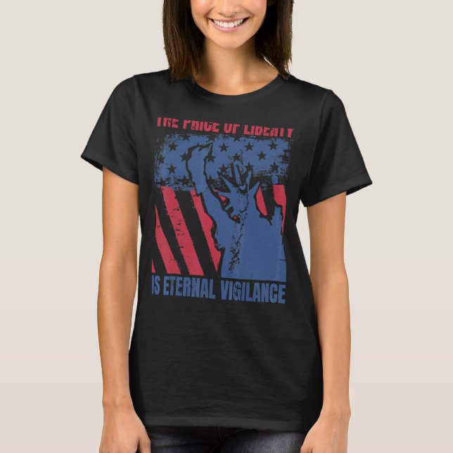 Camiseta O Preço Da Liberdade É Vigilância Eterna 4º De J (Frente)