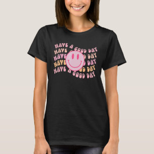 Camiseta O Preparado Tem Um Bom Dia, Rosa, Sorri De Cara, E