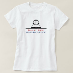 Camiseta O Presidente Trump não está acima da escala de j