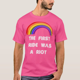 Camiseta O Primeiro Orgulho Foi Um Orgulho LGBT LGBT LGBT