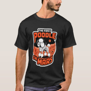 Camiseta O Primeiro Poodle em Marte Poodle Engraçado para C