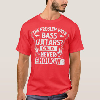 Camiseta O Problema Com Guitarras De Bass