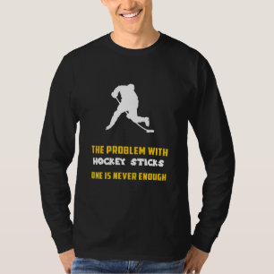 Camiseta O problema com os bastões de hóquei F
