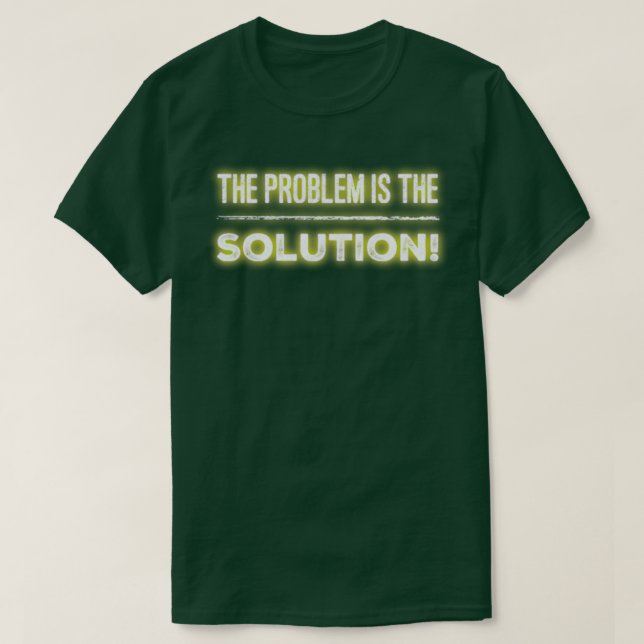 Camiseta O problema é a solução (Frente do Design)