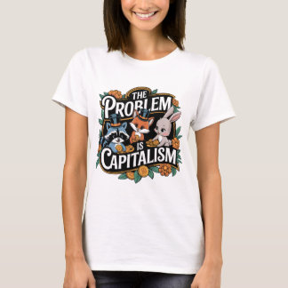 Camiseta O problema é que o capitalismo Woodland cria o Tet