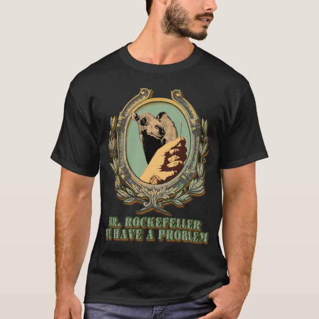 Camiseta O problema grande de Rockefeller: de proporções (Frente)