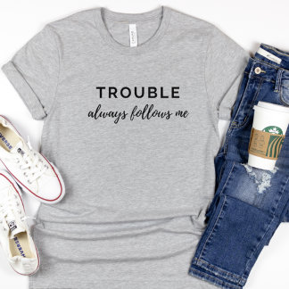 Camiseta O Problema Me Segue Casais Engraçados Texto Preto