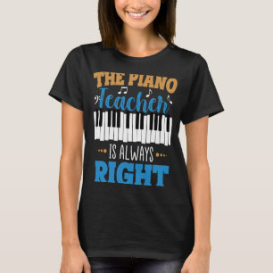 Camiseta O Professor De Piano Está Sempre Certo