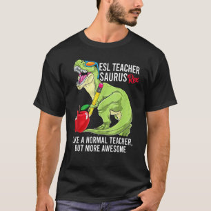 Camiseta O Professor Surus Rex Como Um Professor Normal Mas